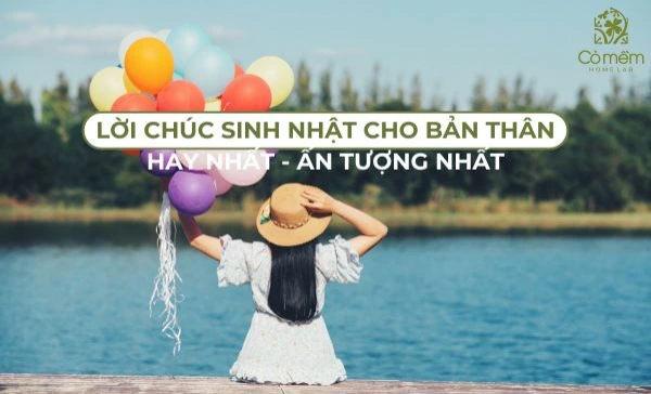 Lời Chúc Sinh Nhật Cho Bản Thân Ý Nghĩa Và Chân Thành Nhất