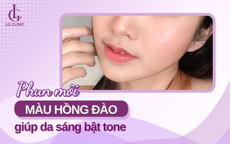 Phun môi màu hồng đào - Sắc môi tự nhiên thăng hạng nhan sắc