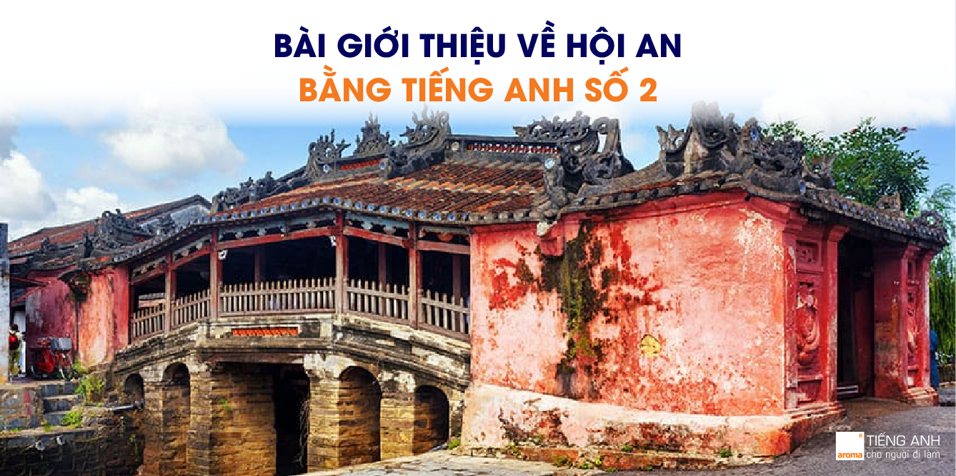 Bài giới thiệu về Hội An bằng tiếng Anh