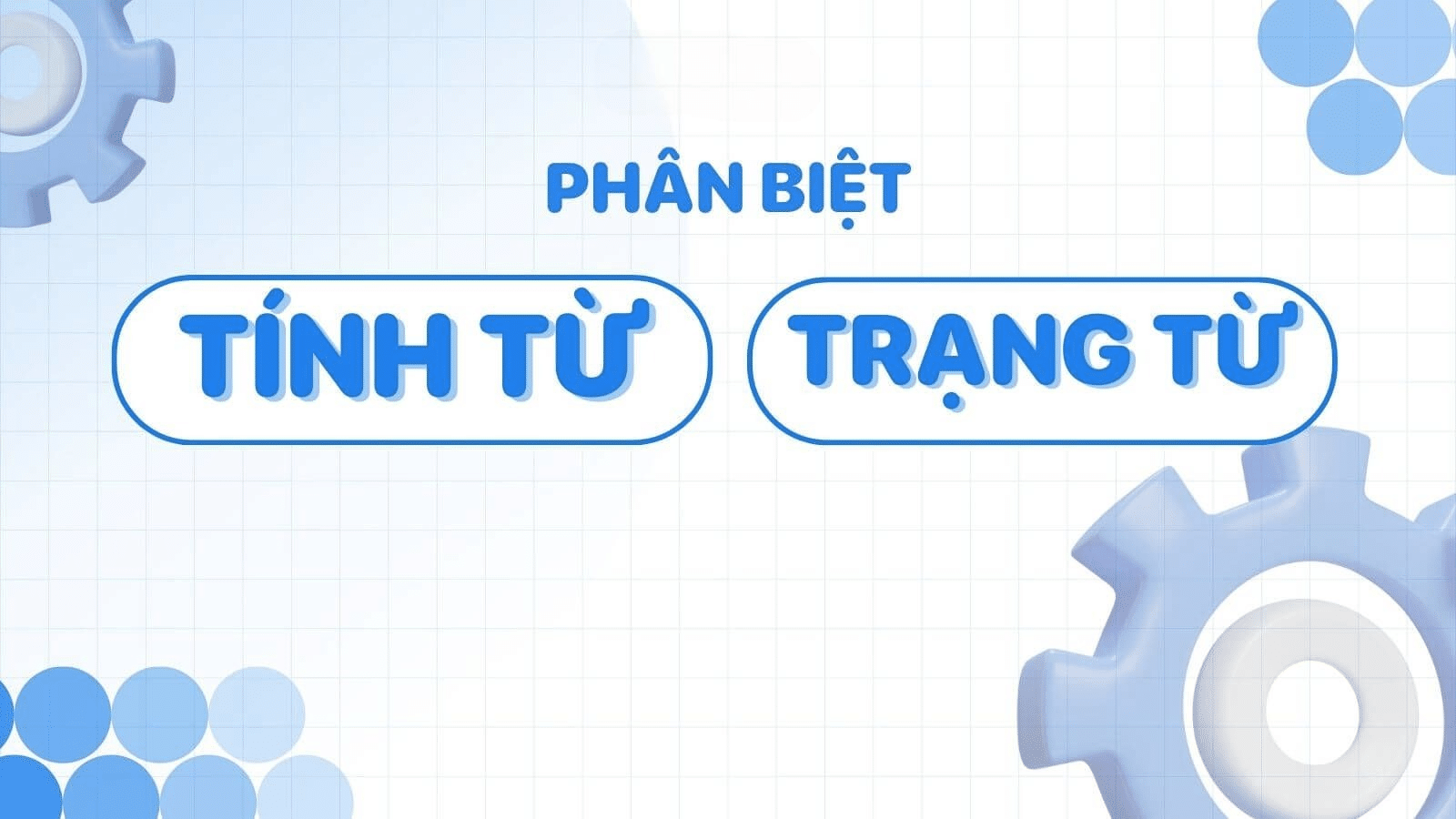 Bật mí cách phân biệt tính từ và trạng từ trong tiếng Anh và bài tập