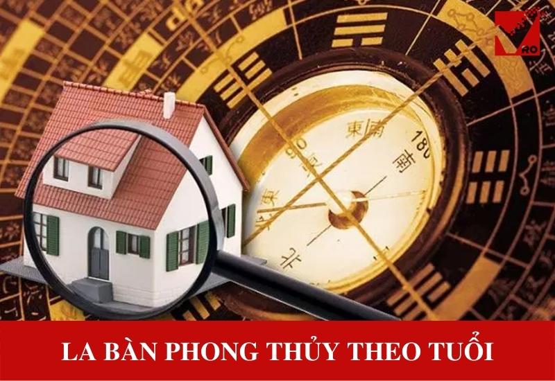 La bàn phong thủy theo tuổi - Cách xem hướng nhà chính xác